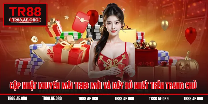 Cập nhật khuyến mãi TR88 mới và đầy đủ nhất trên trang chủ