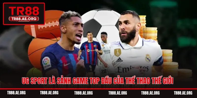 UG sport là sảnh game top đầu của thể thao thế giới